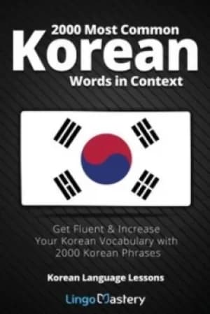 2000 Most Common Korean Words in Context by Lingo Mastery