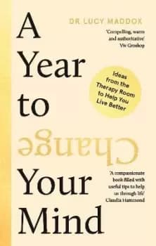 A Year to Change Your Mind by Dr Lucy Maddox
