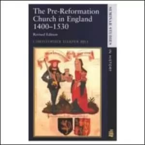 The pre-Reformation church in England 1400-1530 by Christopher Harper-Bill