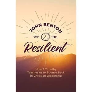 Resilient how 2 Timothy teaches us to bounce back in Christian Leadership Paperback / softback 2018