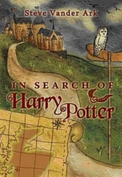 In Search of Harry Potter by Steve Vander Ark Hardback