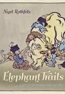 Elephant Trails : A History of Animals and Cultures