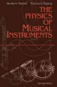 The Physics of Musical Instruments by Neville H. Fletcher Paperback