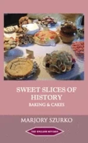 sweet slices of history baking and cakes