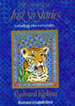 The Complete Just so Stories by Isabelle Brent Hardback