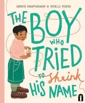 The Boy Who Tried to Shrink His Name : CBCA Award for New Illustrator