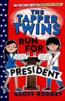 The Tapper Twins Run for President by Geoff Rodkey Paperback