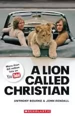 Secondary ELT Readers Level 3 - Level 4: A Lion Called Christian (Book only)