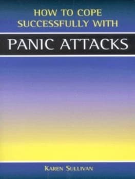 How to Cope Successfully with Panic Attacks by Karen Sullivan Paperback