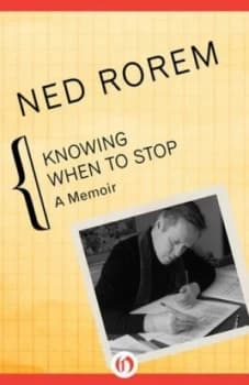 Knowing When to Stop by Ned Rorem Paperback