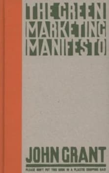 The Green Marketing Manifesto by John Grant Hardback