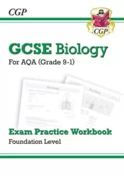 Grade 9-1 GCSE Biology AQA Exam Practice Workbook - Foundation by CGP Books