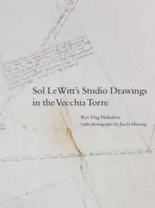 Sol LeWitts Studio Drawings in the Vecchia Torre