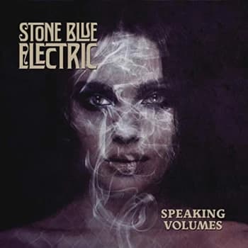 Stone Blue Electric - Speaking Volumes CD
