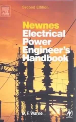 Newnes electrical power engineers handbook by D.F. Warne