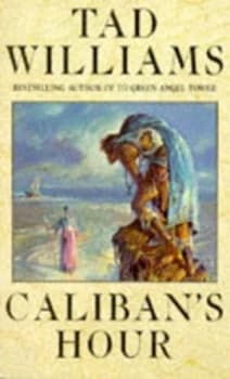 Calibans Hour by Tad Williams Paperback