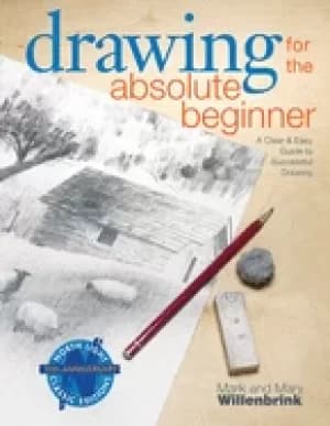 drawing for the absolute beginner a clear and easy guide to successful draw
