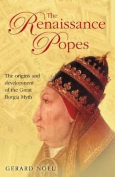 The Renaissance Popes by Gerard Noel Hardback