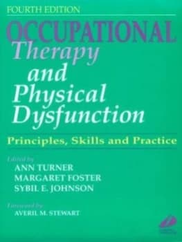Occupational Therapy and Physical Disfunction by Annie Turner Hardback