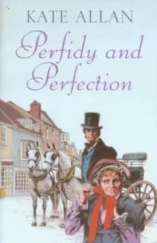 Perfidy and Perfection by Kate Allan Hardback