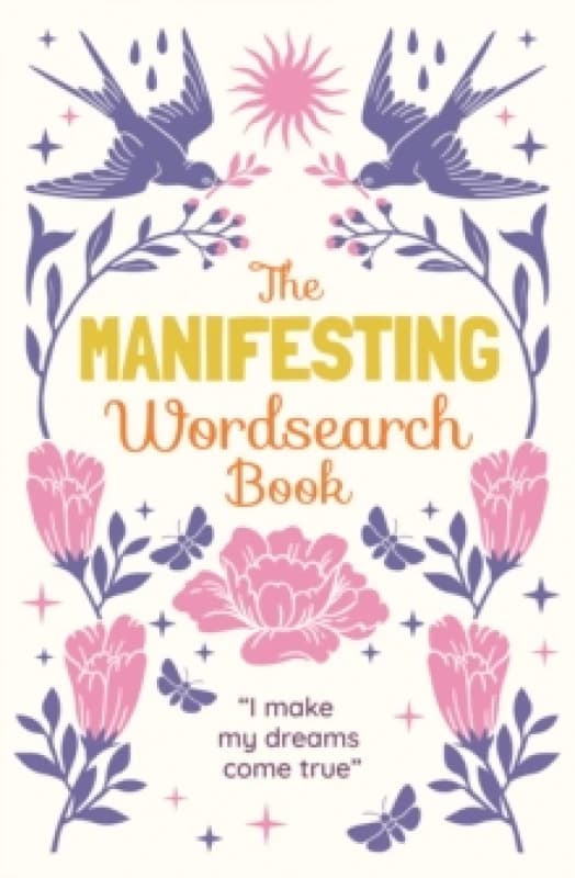 The Manifesting Wordsearch Book : Over 150 puzzles Paperback / softback