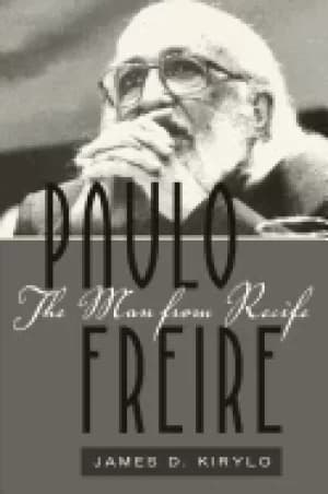 paulo freire the man from recife