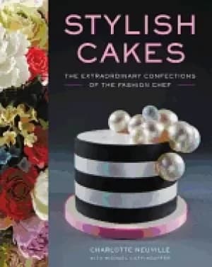 stylish cakes the extraordinary confections of the fashion chef