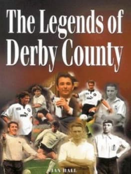 The Legends of Derby County by Ian Hall Hardback