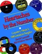heartaches by the number country musics 500 greatest singles