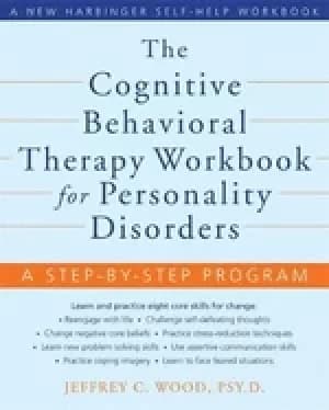 cognitive behavioral therapy workbook for personality disorders a step by s