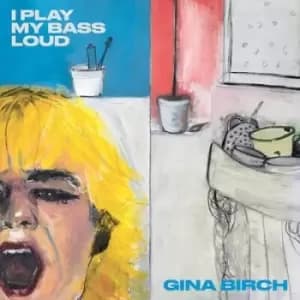 I Play My Bass Loud by Gina Birch CD Album