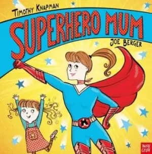 Superhero mum by Timothy Knapman