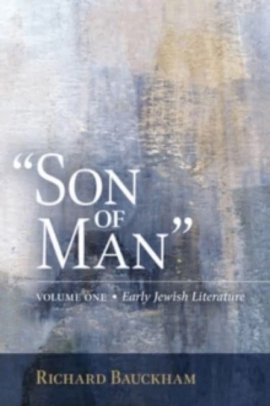 Son of Man". Hardback. By Richard Bauckham" Books