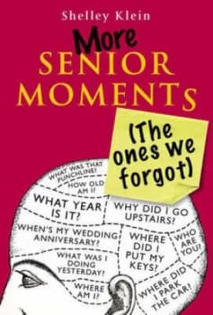 More Senior Moments by Shelley Klein Hardback