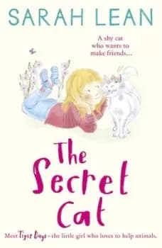Tiger Days and the secret cat by Sarah Lean