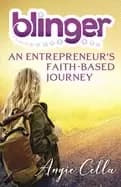 blinger an entrepreneurs faith based journey