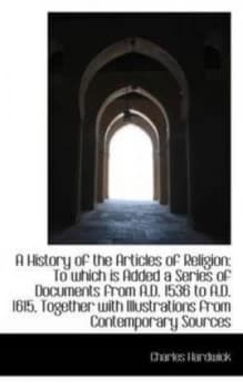 A History of the Articles of Religion by Charles Hardwick Book