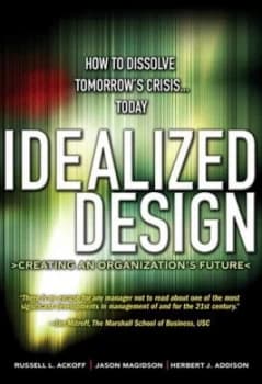 Idealized Design by Russell L. Ackoff Hardback