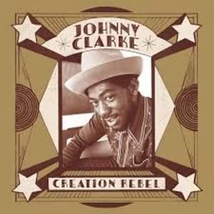 Johnny Clarke - Creation Rebel Vinyl