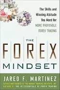 forex mindset the skills and winning attitude you need for more profitable