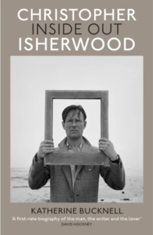 Christopher Isherwood Inside Out. Hardback. By Katherine Bucknell Books