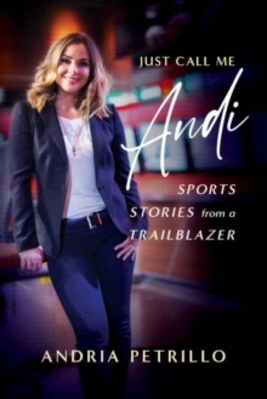 Just Call Me 'Andi' : Sports Stories from a Trailblazer Paperback / softback