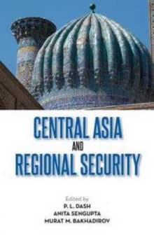Central Asia and Regional Security by P L Hardback