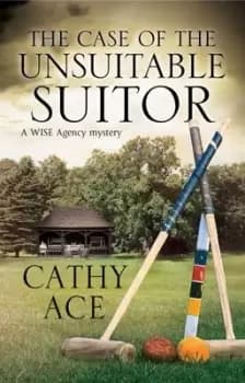 The case of the unsuitable suitor - Cathy Ace - Hardback - Used