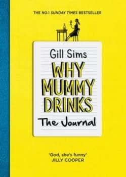 Why Mummy Drinks The Journal by Gill Sims