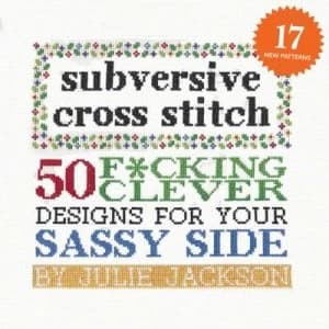 Subversive Cross Stitch by Julie Jackson Hardback