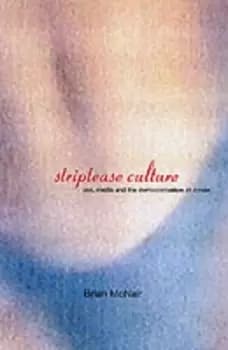 Striptease culture by Brian McNair