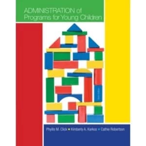 Administration of Programs for Young Children by Jennifer Parker, Phyllis Click (Paperback, 2013)