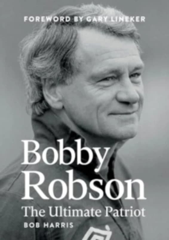 Bobby Robson : The Ultimate Patriot Paperback / softback
