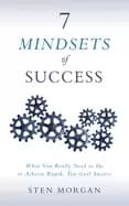 7 mindsets of success what you really need to do to achieve rapid top level